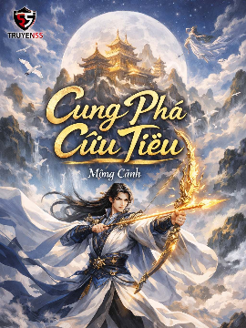 Cung Phá Cửu Tiêu (Full Dịch)