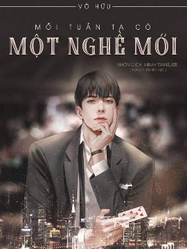 Mỗi Tuần Ta Có Một Nghề Mới (Dịch) Mỗi Tuần Ta Có Một Nghề Mới (Dịch)